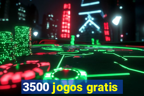 3500 jogos gratis